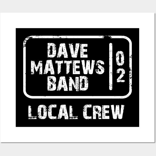 dave matthews band - local crew Wall Art by Distiramoth